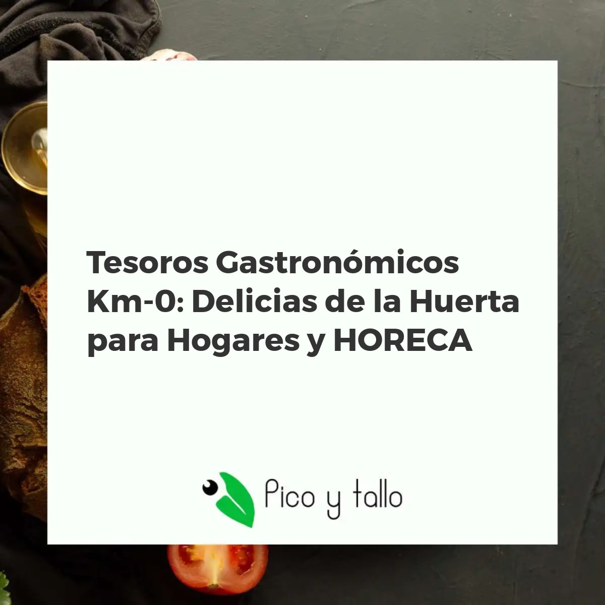 Tesoros Gastronómicos Km-0: Delicias de la Huerta para Hogares y HORECA