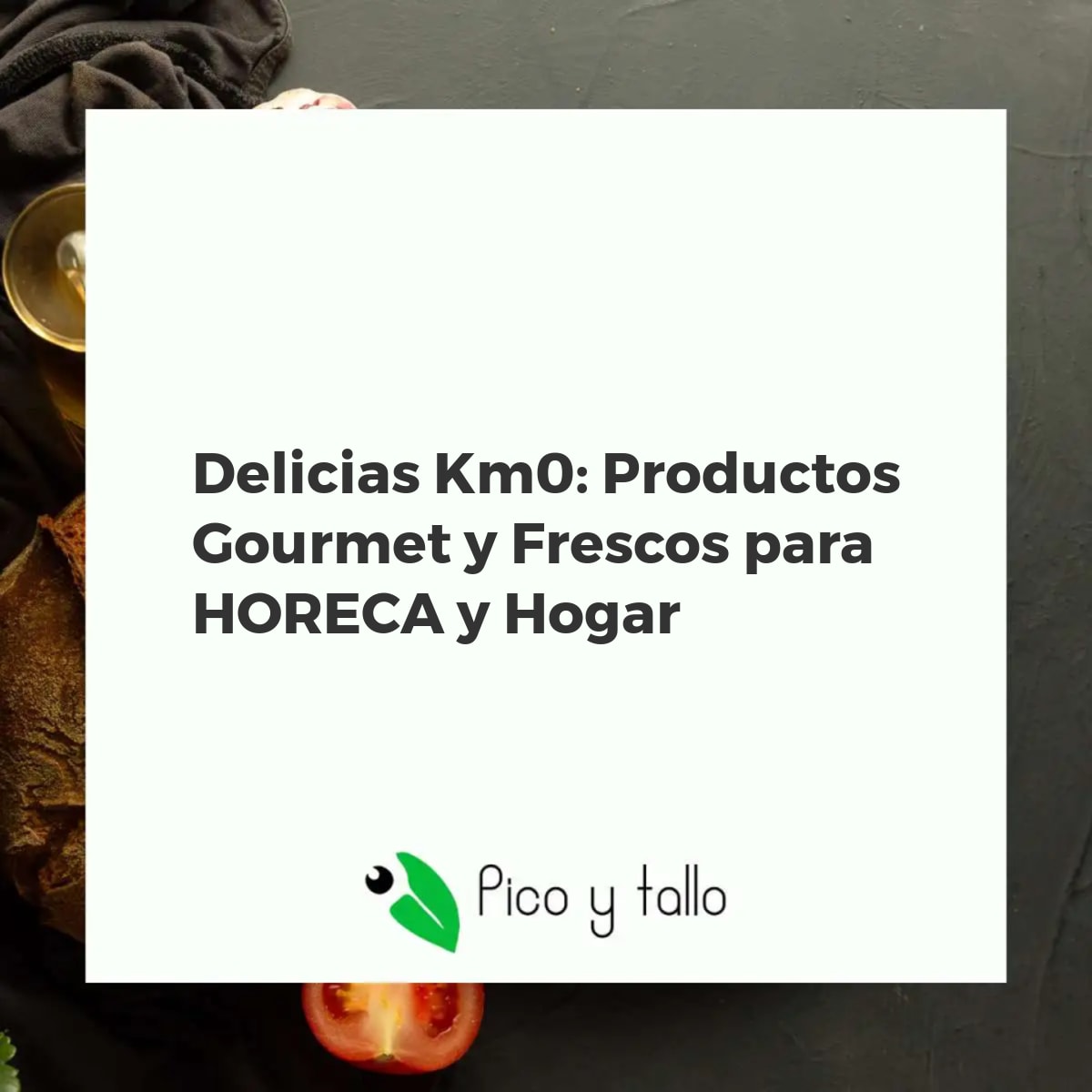 Delicias Km0: Productos Gourmet y Frescos para HORECA y Hogar