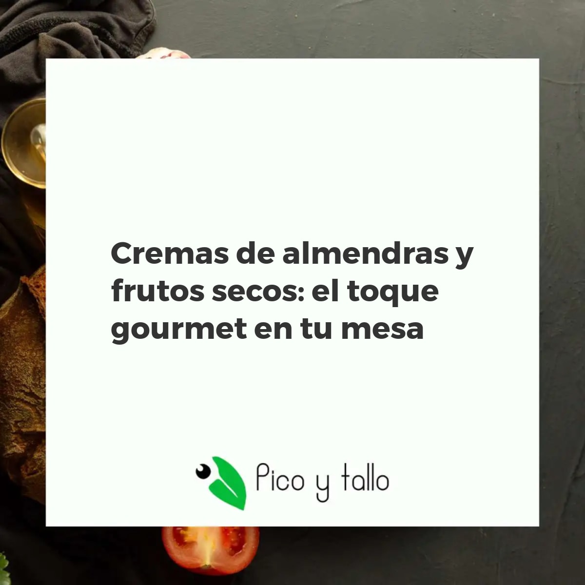 Cremas de almendras y frutos secos: el toque gourmet en tu mesa